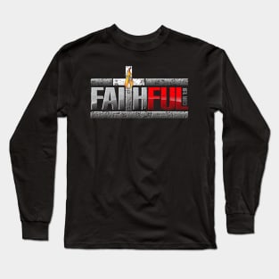 FAITHFUL Long Sleeve T-Shirt